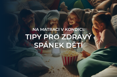 Na matraci v kondici: Co udělat pro zdravý spánek našich předškoláků a mladších školních dětí?